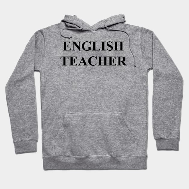 English Teacher 1 Hoodie by ahmadzakiramadhan